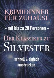 24 besondere ideen, wie silvester feiern zu zweit zu hause zum romantischen, entspannten und genussvollen highlight des jahres wird. Der Klassiker Zu Silvester Krimidinner Fur Zuhause Krimi Dinner Silvester Partyspiele Silvester