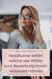 Headhunter Erklart Welche Vier Worter Eure Bewerbung Massiv Verbessern Konnen Bewerbung Vorstellungsgesprach Tipps Bewerbungstipps