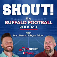 Shout! A football podcast on the Buffalo Bills with Matt Parrino and 