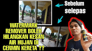 Cara terbaik hilangkan watermark cermin kereta. Watermark Remover Boleh Hilangkan Kesan Air Hujan Di Cermin Kereta Hanya 1 Minit Biar Betul Youtube