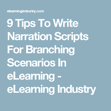 9 Tips To Write Narration Scripts For Branching Scenarios In Elearning Elearning Industry Elearning Industry Elearning Instructional Design