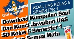 Check spelling or type a new query. Download Kumpulan Soal Dan Kunci Jawaban Uas Sd Kelas 5 Semester 1 Lengkap Semua Mata Pelajaran Guru Jumi
