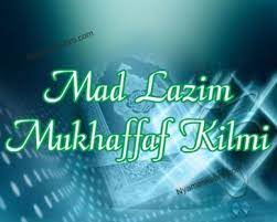 Mad lazim ini dibedakan menjadi dua yaitu mad lazim mutsaqqal diberatkan dan mad lazim mukhaffaf diringankan. Mad Lazim Mukhaffaf Kilmi Contoh Cara Bacaanya Pengertiannya