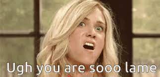 You Are Lame Gifs Tenor