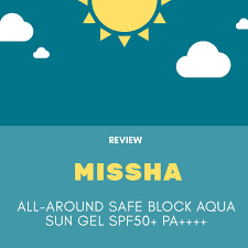Missha All Around Safe Block Aqua Sun Gel Spf50 Review Review Missha All Around Safe Block Aqua Sun Gel Spf50 Pa Korean Beauty Amino