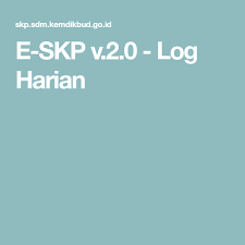 Khususnya di kabupaten tasikmalaya ada 1.434 sekolah yang belum terdaftar di web sdm.data.kemdikbud.go.id. E Skp V 2 0 Log Harian Aplikasi