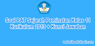 Soal yang akan saya bagikan adalah soal sejarah kelas 10, kelas 11. Soal Pat Sejarah Peminatan Kelas 11 K13 Jawaban Tahun 2021