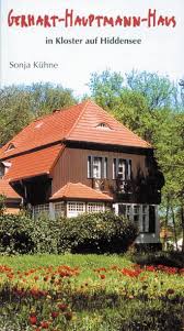 Eine der landschaftlich schönsten inseln deutschlands ist „dat söte länneken, wie die insel hiddensee liebevoll von uns einheimischen. Gerhart Hauptmann Haus In Kloster Auf Hiddensee Sonja Kuhne Buch Gebraucht Kaufen A0228eel01zzq