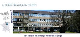 Lycee Polyvalent Francois Bazin Lycee Des Metiers Des Technologies Industrielles Et De L Energie Charleville Mezieres