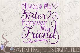 Here at walmart.com, we are committed to protecting your privacy. Free Always My Sister Forever My Friend Svg Crafter File Best Free Svg Files Download