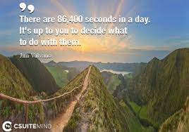 Since there are 86,400 if the length of a day is constantly changing, that means that the definition of a second is constantly changing as well. Quote There Are 86 400 Seconds In A Day It S Up To You To Decide What To Do With Them