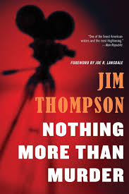 Jim worked with me on some of the best work we have done for clients as british airways, ihg, aetna, etc. Nothing More Than Murder Mulholland Classic Thompson Jim Lansdale Joe R 9780316403931 Amazon Com Books