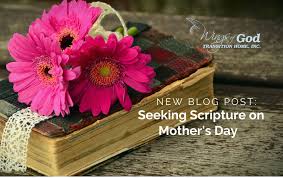 Seeking Scripture On Mother S Day Wings Of God Transition Home For Women