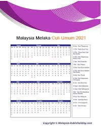 Berikut dikongsikan tarikh cuti umum dan cuti sekolah seluruh malaysia bagi tahun 2021. Cuti Cuti Malaysia Melaka