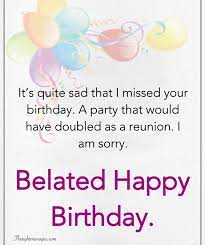 Don't think of this as a late birthday card. 60 Belated Birthday Wishes To Get You Off The Hook The Right Messages