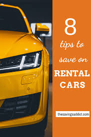 8 Tips To Save Money On Rental Cars Travel Savings Addict In 2020 Car Rental Cheap Car Rental Budget Travel Tips
