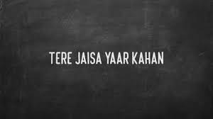 Tere Jaisa Yaar Kahan Rahul Jain Yaara Teri Yaari Yaarana Kishor Kishore Kumar Love Songs Songs