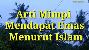 Maybe you would like to learn more about one of these? Arti Mimpi Mendapat Emas Menurut Islam Youtube