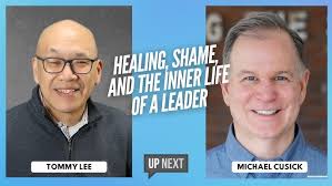 Healing, Shame, and the Inner Life of a Leader with Michael Cusick