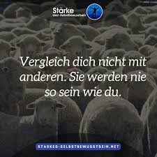 Vergleich Dich Nicht Mit Anderen Sie Werden Nie So Sein Wie Du Selbstbewusstsein Spruche St Selbstbewusstsein Spruche Spruche Zitate Inspirierende Spruche