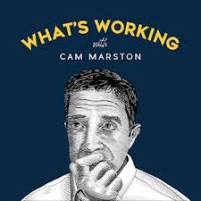 What's Working with Cam Marston