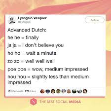 If you're feeling flamboyant you might want to say something like en ik wens je nog een fantastische dag! this means roughly: It S Difficult It S Dutch Album On Imgur