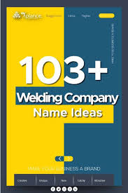 103 Creative Welding Company Name Ideas And Suggestions Shop Name Ideas Company Names Welding Companies