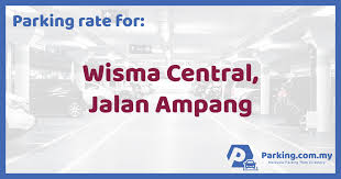 The number of parking spaces available is limited, so purchasing a permit does not guarantee a space will always be available. Parking Rate Wisma Central Jalan Ampang