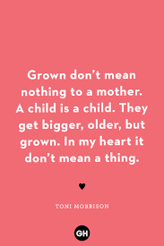 I am like a flower that is raised with love by you. 40 Best New Mom Quotes Wise Sayings For First Time Parents