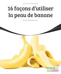 16 Facons D Utiliser La Peau De Banane Ameliore Ta Sante Peau De Banane Banane Peau