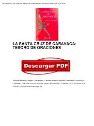 Descargar libros gratis sin registrarse novelas románticas. Libro La Santa Cruz De Caravaca Tesoro De Oraciones Pdf Gratis Otc4otcwnzmymdkzmi8xmdc2odm0 Oracion Creencia Religiosa Y Doctrina