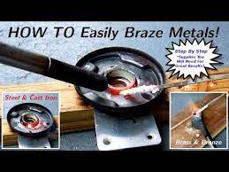 How To Easily Braze Steel Iron Brass Bronze Copper Brazing Stainless Steel Casting Metal Workshop