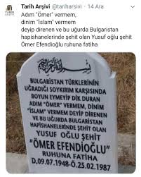 Bulgaristan Hapishanelerinde Sehit Olan Yusuf Oglu Sehit Omer Efendioglu 25 Subat 1987 Tarih Bulgarca Turkiye
