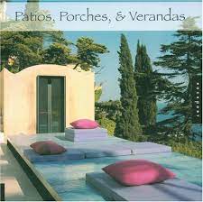 Sliding doors and french doors make it easy to move around from inside to outside. Patios Porches Verandas Canizares Ana Cristina G 9781592532810 Amazon Com Books