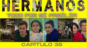 MİS HERMANOS Series Turcas Capitulo 35 Parte 3 Todo Por Mi Hogar - YouTube