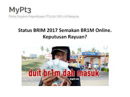 Alhamdulillah ini semua untuk memudahkan para pelajar tingkatan 3 yang bakal ambil semakan pt3 2017 pada 14 disember 2017. Status Brim 2017 Semakan Br1m Online Keputusan Rayuan By Jesika01 Issuu