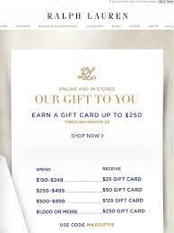 This gift card may be used for several purchases, in full or in part, alone or along other payment. Ralph Lauren Don T Miss This Earn A Gift Card Up To 250 Milled
