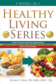 Certain foods can increase the likelihood of heart disease, while others can decrease the risk. Healthy Living Series 3 Books In 1 7 Steps To Get Off Sugar And Carbohydrates Christian Study Guide For 7 Steps To Get Off Sugar And Carbohydrates Healthy Living Journal Neal Susan