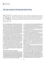 Following the framework of national physical development, the policies and plans are subsequently interpreted into state structure plan which is the formulation, coordination and decision making of economic and social development policies and programs in malaysia are being directed by vision. The Lack Of Vision Of The National Vision Policy