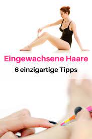 eingewachsene haare bikinizone eingewachsene haare beine eingewachsene haare entfernen eingewachsene haare backpulver eingewachsene haare intimbereich eing