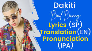 Baby, ya yo me enteré, se nota cuando me ve' ahí donde no ha' llega'o sabe' que yo te llevaré y dime qué quiere' beber, e' que tú ere' mi bebé ¿y de nosotro' quién va a hablar? Dakiti Lyrics Translation And Pronunciation Bad Bunny Jhay Cortez Youtube