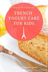 French Yogurt Cake The Children S Easy Recipe Recipe French Dessert Recipes French Desserts Easy Yogurt Cake