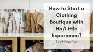 Most importantly, outsourcing can help you focus on the core growth of your business, versus spending your time on day to day tasks that other people can do just as well! How To Start A Clothing Boutique With No Little Experience Wholesale7 Blog Latest Fashion News And Trends