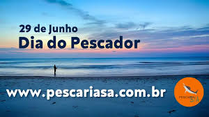 Dia do pescador um bom pescador. Dia Do Pescador 29 De Junho Pescaria S A