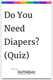 Do You Need Diapers Quiz My Result You Need Diapers Quiz Baby Quiz Diaper