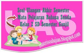 Download Soal Uas Bahasa Dan Sastra Sunda Kelas 2 Sd Semester Ganjil Lengkap Kunci Jawaban