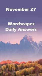 Check spelling or type a new query. Wordscapes Daily Puzzle November 27 2018 Answers