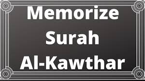 Surah al kautsar (nikmat yang banyak) surat ke 108 : Memorize Surah Al Kauthar With Tajweed Surah Kausar Memorization Surat Kauthar By Shaikh Husary Youtube