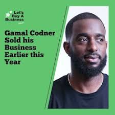 Let's Buy a Business: Gamal Codner Sold his Business Earlier this Year