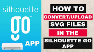 Download Silhouette Go App How To Use Upload Svg Files In Silhouette Go Youtube